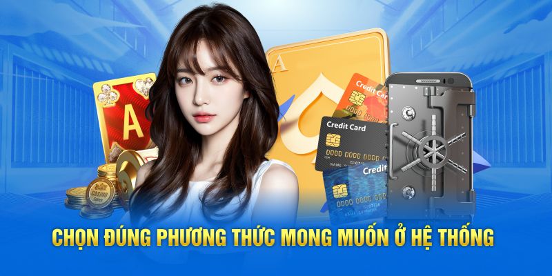 Chọn đúng phương thức mong muốn ở hệ thống
